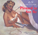 Pleased to See Me : 69 Very Sexy Poems-9781852246143