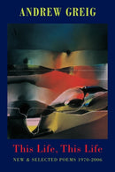 This Life, This Life : Selected Poems 1970-2006-9781852247133
