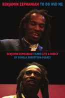 To Do Wid Me : Benjamin Zephaniah Filmed Live & Direct by Pamela Robertson-Pearce-9781852249434