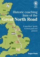 Historic Coaching Inns of the Great North Road : A Guide to Travelling the Legendary Highway-9781852493394