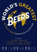 World's Greatest Beers : 250 Unmissable Ales & Lagers Selected by a Team of Experts-9781852493790
