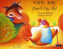 Don't Cry Sly in Chinese and English-9781852696511