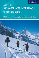 Alpine Ski Mountaineering Vol 1 - Western Alps : Ski tours in France, Switzerland and Italy-9781852843731