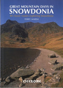 Great Mountain Days in Snowdonia : 40 classic routes exploring Snowdonia-9781852845810