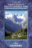 Walking in Italy and #039;s Stelvio National Park : Italy and #039;s largest alpine national park by Gillian Price