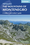 The Mountains of Montenegro : A Walker and #039;s and Trekker and #039;s Guide by Rudolf Abraham