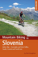 Mountain Biking in Slovenia : Julian Alps - Gorenjska and Soca Valley, South, Central and North East-9781852848088