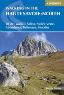 Walking in the Haute Savoie: North : 30 day walks - SalA"ve, VallAce Verte, Abondance, Bellevaux, Morzine-9781852848101