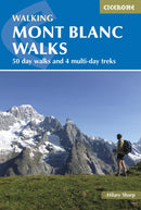 Mont Blanc Walks : 50 day walks and 4 multi-day treks-9781852848194