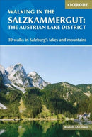 Walking in the Salzkammergut: the Austrian Lake District : 30 walks in Salzburg's lakes and mountains, including the Dachstein-9781852849962