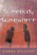 Somebody Somewhere : Breaking Free from the World of Autism-9781853027192
