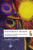 Different Minds : Gifted Children with AD/HD, Asperger Syndrome, and Other Learning Deficits-9781853029646
