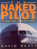 The Naked Pilot : The Human Factor in Aircraft Accidents-9781853104824