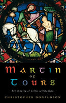 Martin of Tours : The shaping of Celtic Christianity-9781853111570