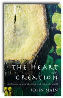 Heart of Creation : Meditation - A Way of Setting God Free in the World-9781853118487