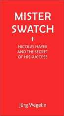 Mister Swatch : Nicolas Hayek and the Secret of Success-9781853432088