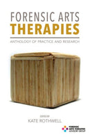 Forensic Arts Therapies : Anthology of Practice and Research-9781853432194