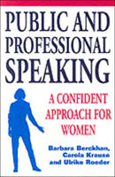 Public and Professional Speaking : A Confident Approach for Women-9781853434730