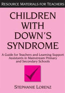 Children with Down's Syndrome : A guide for teachers and support assistants in mainstream primary and secondary schools-9781853465062
