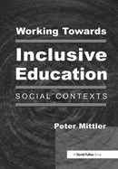 Working Towards Inclusive Education : Social Contexts-9781853466984