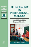 Bilingualism in International Schools : A Model for Enriching Language Education-9781853599408