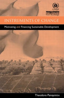 Instruments of Change : Motivating and Financing Sustainable Development-9781853834677