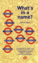 What's in a Name? : Origins of Station Names on the London Underground-9781854142412