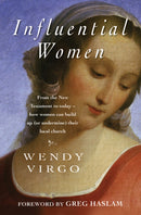 Influential Women – From the New Testament to today – how women can build up or undermine their local church