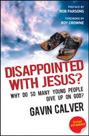 Disappointed With Jesus? – Why do so many young people give up on God?