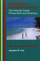 Mauritius : its Creole Language - the Ultimate Creole Phrase Book and Dictionary-9781854250988