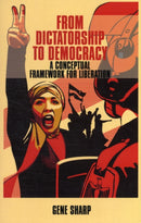 From Dictatorship to Democracy : A Conceptual Framework for Liberation-9781854251046