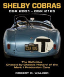 Shelby Cobras : Csx 2001 - Csx 2125 the Definitive Chassis-By-Chassis History of the Mark I Production Cars-9781854433114