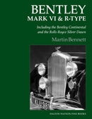 Bentley Mark VI & R-Type : Including the Bentley Continental and the Rolls-Royce Silver Dawn-9781854433190