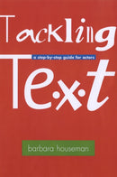 Tackling Text [and subtext] : A Step-by-Step Guide for Actors-9781854597991