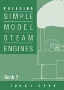 Building Simple Model Steam Engines - Book 2