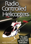 Radio Controlled Helicopters : The Guide to Building and Flying R/C Helicopters-9781854862266
