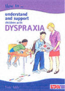 How to Understand and Support Children with Dyspraxia-9781855033818