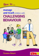 How to Manage and Teach Children with Challenging Behaviour-9781855034006