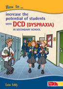 How to Increase the Potential of Students with DCD (Dyspraxia) in Secondary School-9781855035539