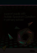 How to Support Pupils with Autism Spectrum Condition in Primary School-9781855035997