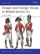 Emigre and Foreign Troops in British Service (1) : 1793-1802-9781855327665