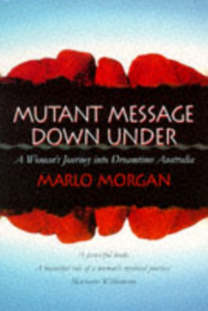 Mutant Message Down Under : A Woman's Journey into Dreamtime Australia-9781855384842