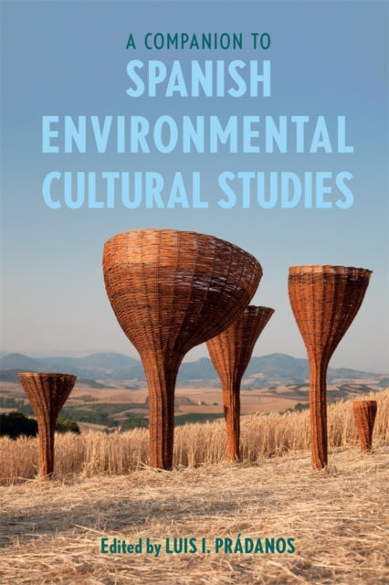 A Companion to Spanish Environmental Cultural Studies-9781855663695