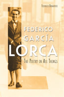 Federico Garcia Lorca : The Poetry in All Things-9781855664203