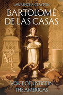 Bartolome de las Casas : Voice of Justice in the Americas-9781855664265