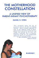 The Motherhood Constellation : A Unified View of Parent-Infant Psychotherapy-9781855752016