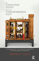 The Uninvited Guest of the Unremembered Past
