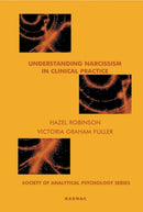 Understanding Narcissism in Clinical Practice-9781855759381