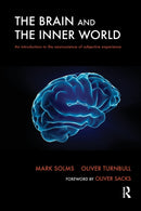 The Brain and the Inner World : An Introduction to the Neuroscience of Subjective Experience-9781855759824