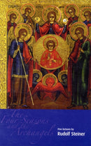 The Four Seasons and the Archangels : Experience of  the Course of the Year in Four Cosmic Imaginations-9781855840508